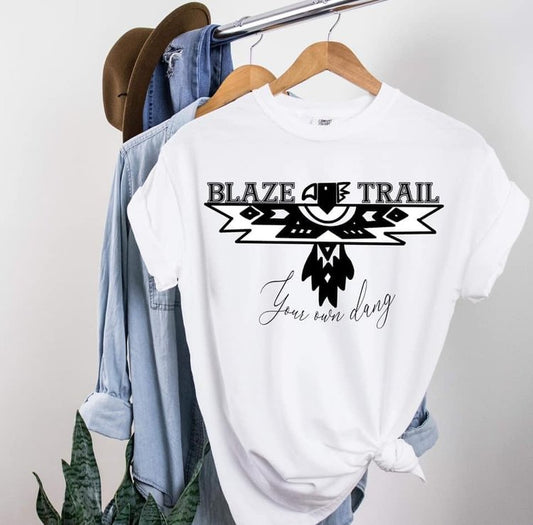 Blaze Your Own Dang Trail